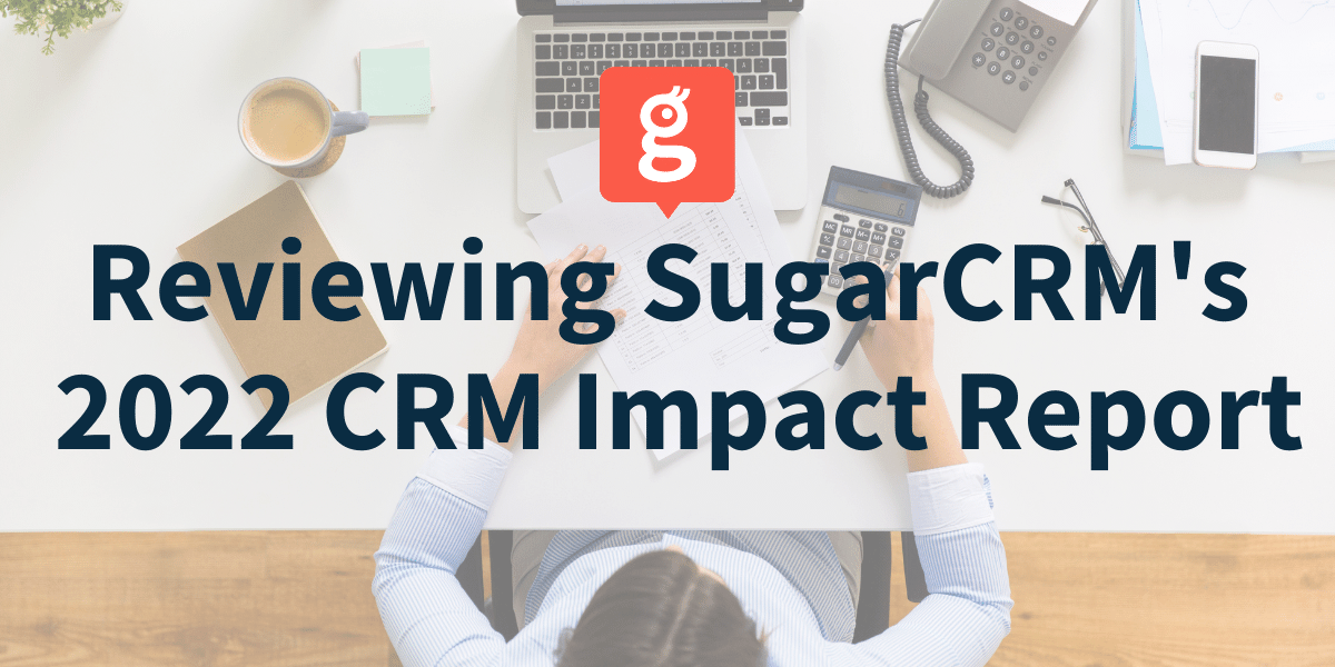 1,600 surveyed for the annual SugarCRM Impact Report Person at a desk looking at a report